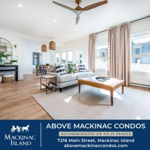 Above Mackinac Condos is one of many Mackinac Island places to stay that can accommodate groups of five people or more.