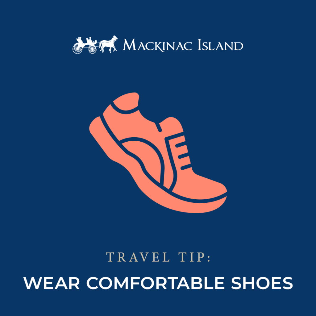 Graphic shows a travel tip to wear comfortable shoes on Mackinac Island, where visitors walk lots because cars are prohibited