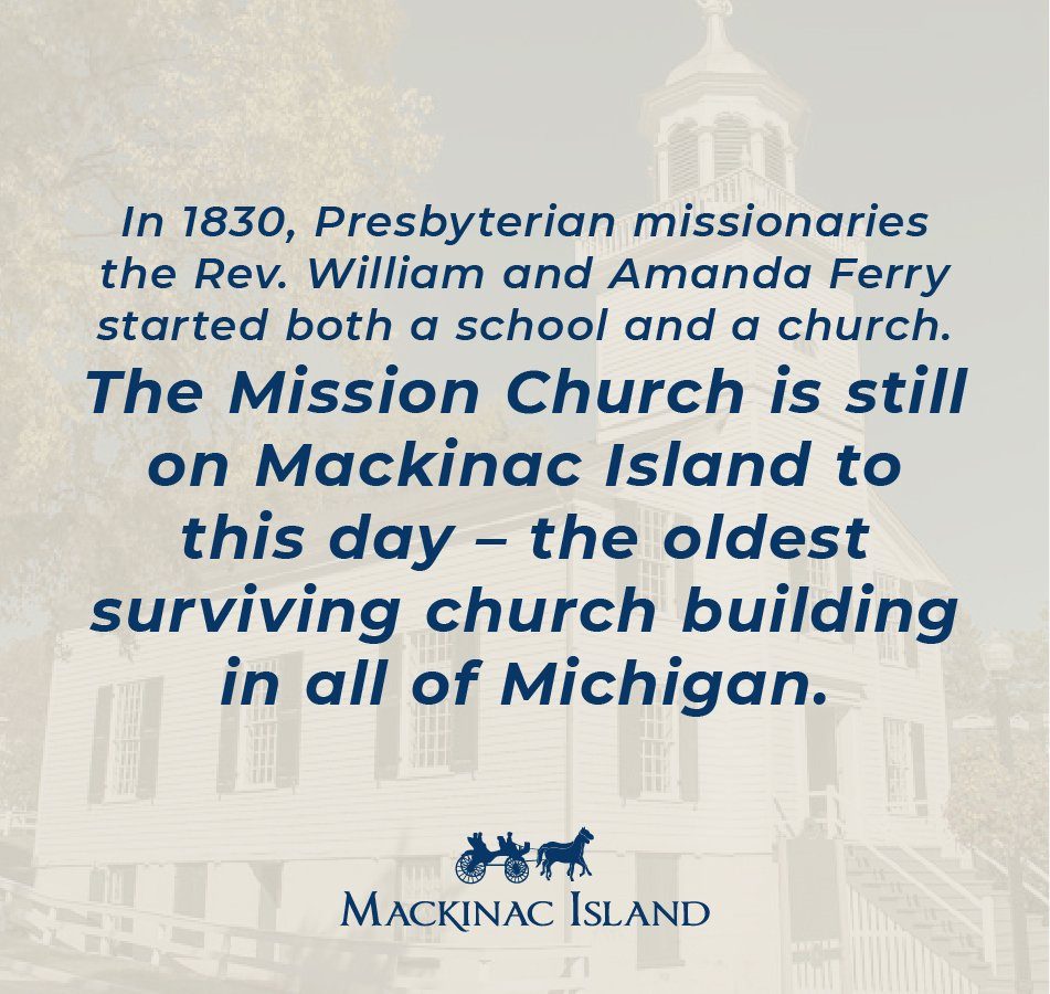 The historic churches of Mackinac Island include the Mission Church, the oldest-surviving church building in all of Michigan.