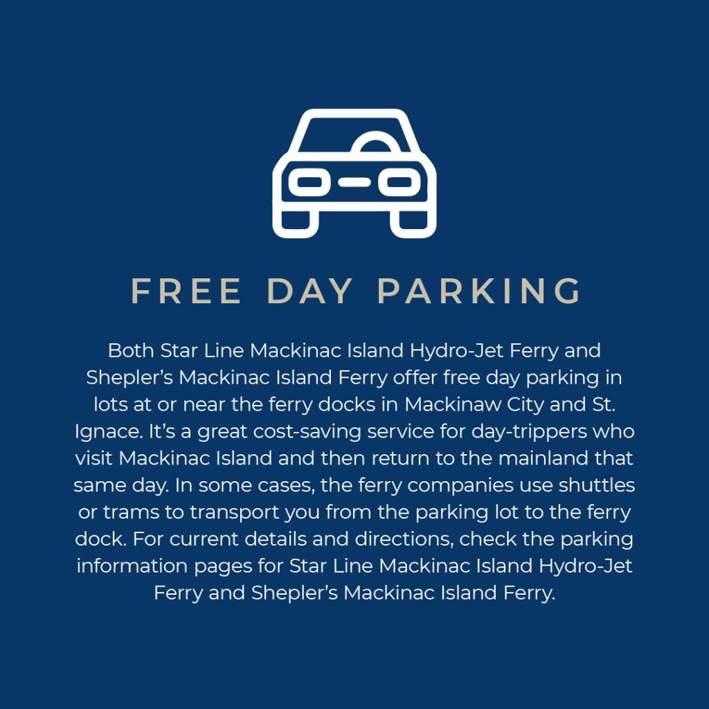 Graphic with details on free day parking at the Mackinac Island ferry docks in Mackinaw City and St. Ignace